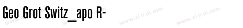Geo Grot Switz_apo R字体转换
